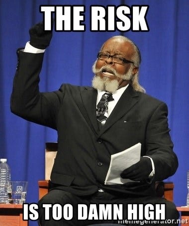 Rent Is Too Damn High - The risk Is too damn high