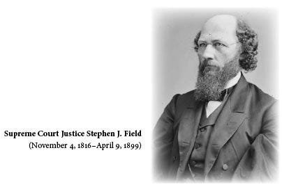 Supreme Court Justice Stephen J. Field (November 4, 1816 - April 9, 1899)