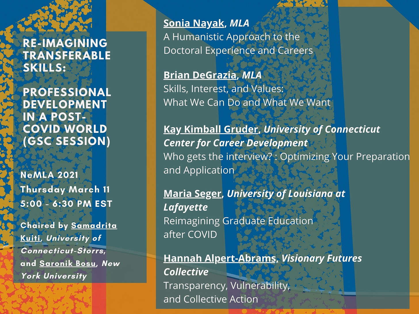 Advertisement for a conference panel: Reimagining Transferable Skills: Professional Development in a Post-Covid world. NeMLA 2021, Thursday March 11, 5-6:30pm est. Chaired by Samadrita Kuiti, University of Connecticut-Storrs, and Saronik Bosu, New York University. Text is overlaid on a beautiful orange, blue, and red design.