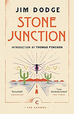 Stone Junction: An Alchemical Pot-Boiler by Jim Dodge, Thomas Pynchon