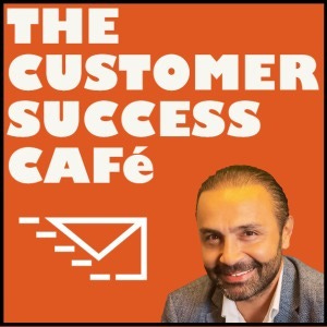 The Customer Success Café by Hakan Ozturk