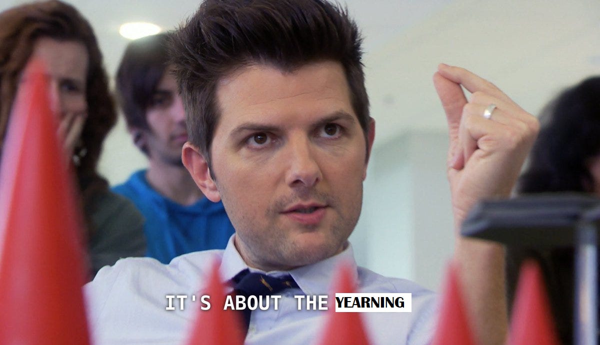 Image of Adam Scott as Ben Wyatt in "Parks and Recreation" playing "Cones of Dunshire." Text reads "It's about the Yearning" with "yearning" crossing out the word "cones"