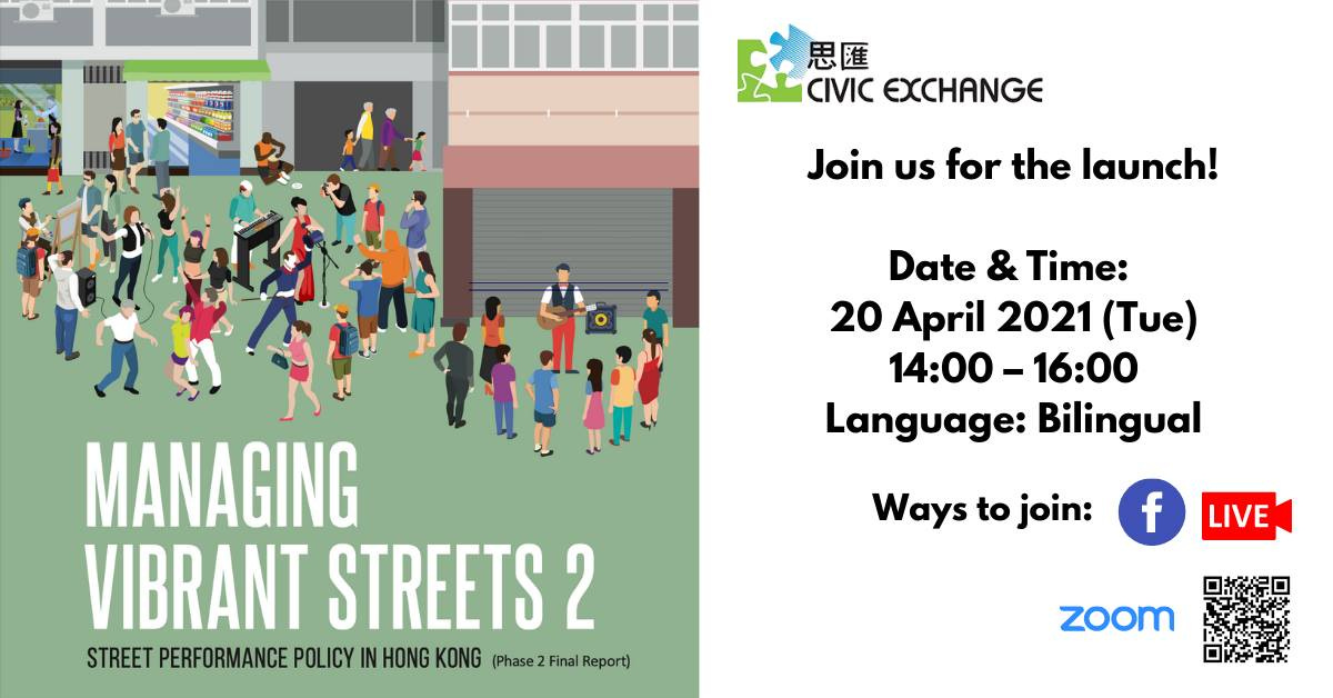 May be a cartoon of one or more people and text that says '思匯 CIVIC EXCHANGE Join us for the launch! Date & Time: 20 April 2021 (Tue) 14:00-16:00 Language: Bilingual Ways to join: MANAGING VIBRANT STREETS 2 STREET PERFORMANCE POLICY IN HONG KONG Final Report) f LIVE zoom'