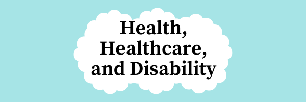 health, healthcare, and disability
