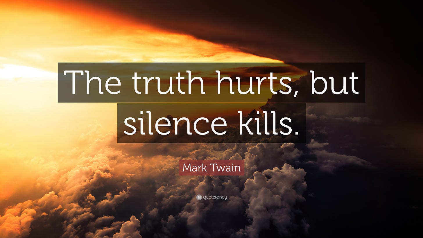 Mark Twain Quote: "The truth hurts, but silence kills."