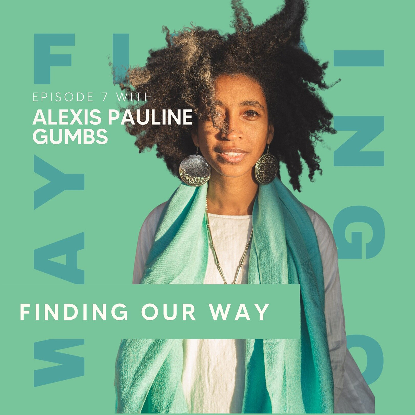 Remembering with Alexis Pauline Gumbs — Finding Our Way Podcast