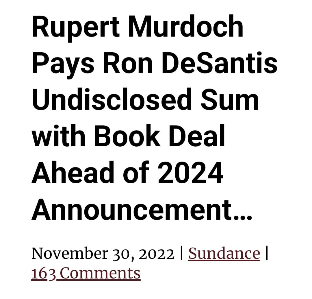 May be an image of text that says 'Ruprt Murdoch Pays Ron DeSantis Undisclosed Sum with Book Deal Ahead of 2024 Announcement... November 30, 2022 Sundance I 2022 163 Comments'