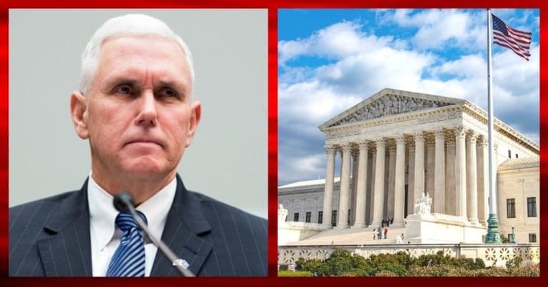 Mike Pence Goes All-In On Supreme Court – He Tells The 9 Justices They Can Right A Historic Wrong In Case