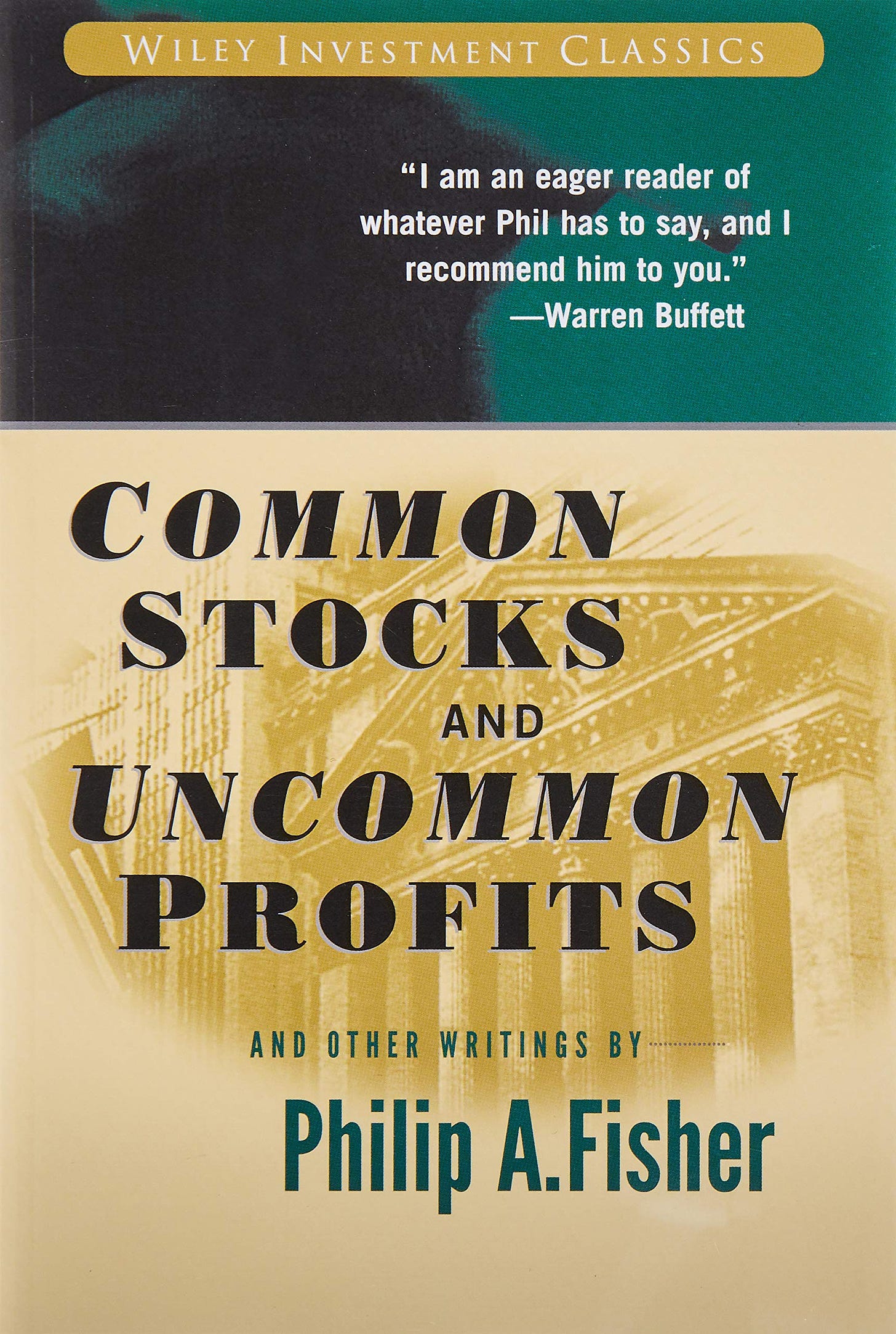 Common Stocks and Uncommon Profits and Other Writings: 40 (Wiley Investment  Classics): Amazon.co.uk: Fisher, Philip A., Fisher, Kenneth L.:  9780471445500: Books