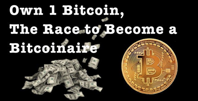 Own 1 Bitcoin, The Race to Become a Bitcoinaire | Markshire Crypto