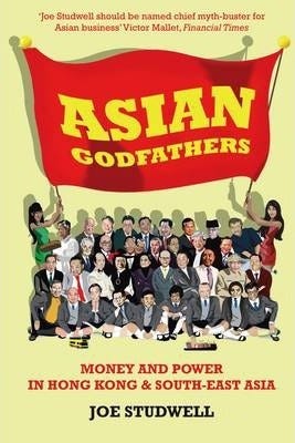 Asian Godfathers : Joe Studwell : 9781861977113