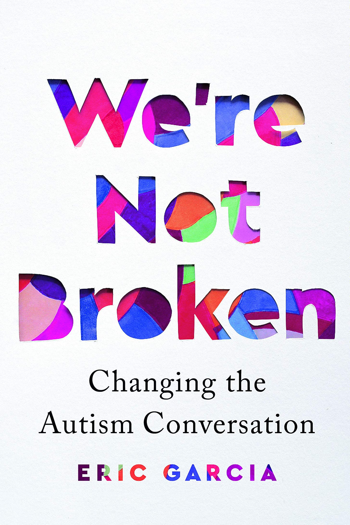 Cover of We're Not Broken: Changing the Autism Conversation by Eric Garcia