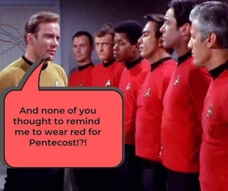 May be an image of
      6 people and text that says 'And none of you thought to remind me
      to wear red for Pentecost!?!'