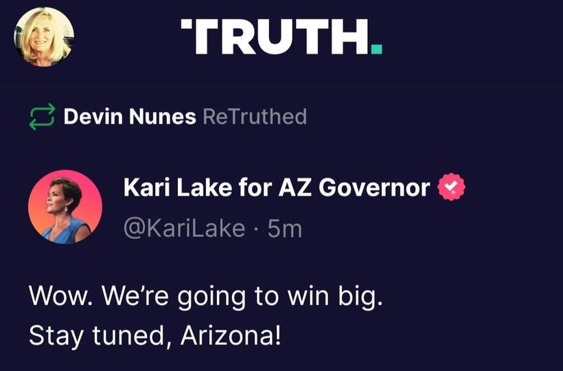 May be a Twitter screenshot of 2 people and text that says 'TRUTH. Devin Nunes ReTruthed Kari Lake for AZ Governor @KariLake 5m Wow. We're going to win big. Stay tuned, Arizona!'