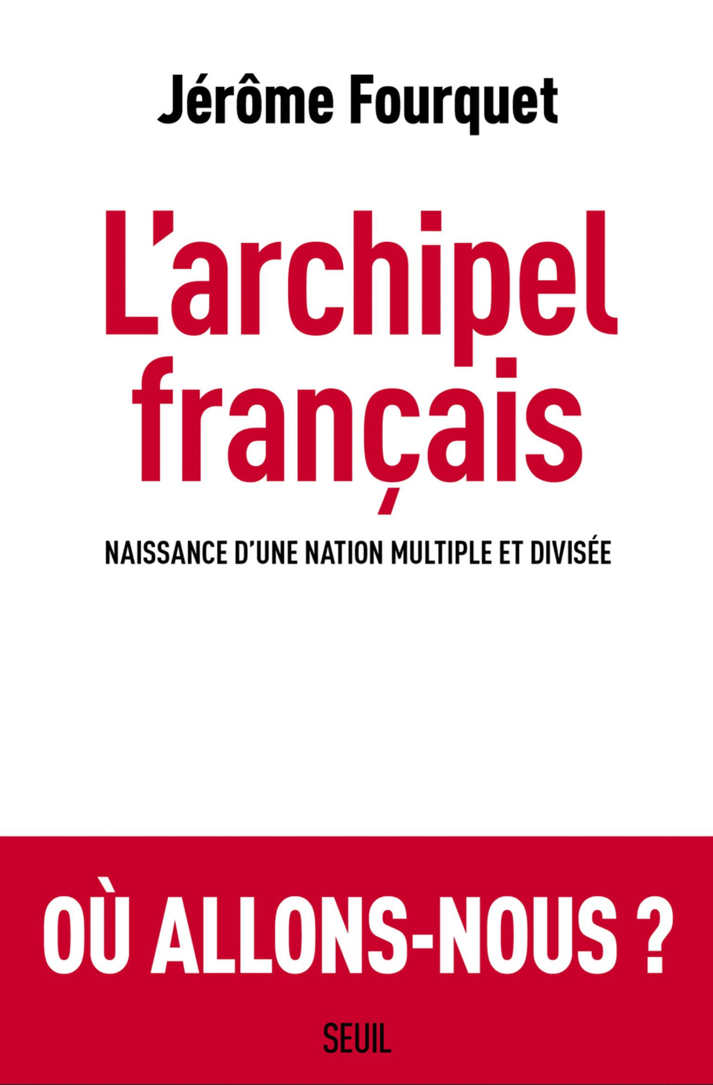 L&#39;Archipel français de Jérôme Fourquet | Revue Esprit
