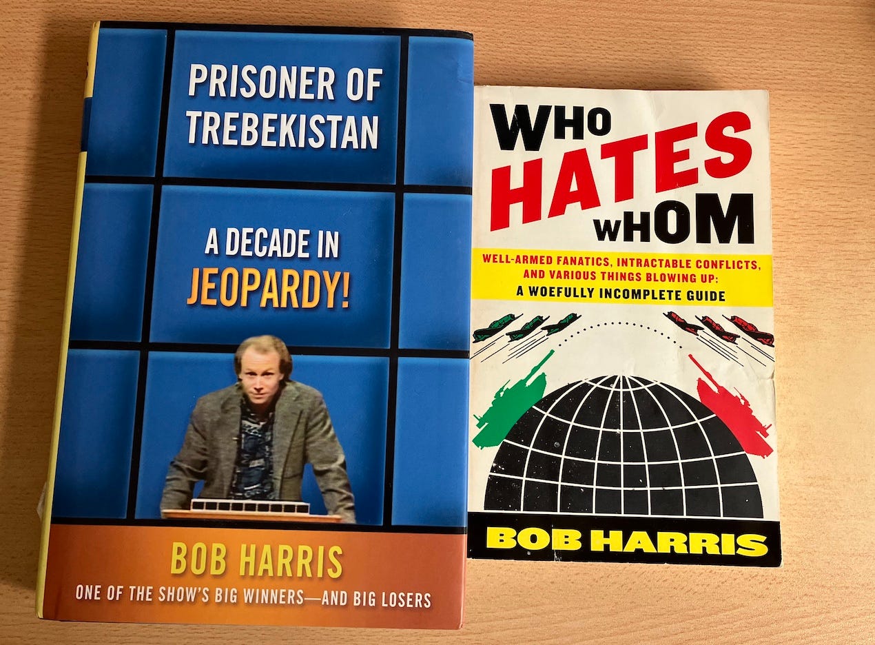 Prisoner of Trebekistan and Who Hates Whom, both by Bob Harris
