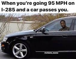 Atlanta Meme - Atlanta's speed limit is based on whatever... | Facebook