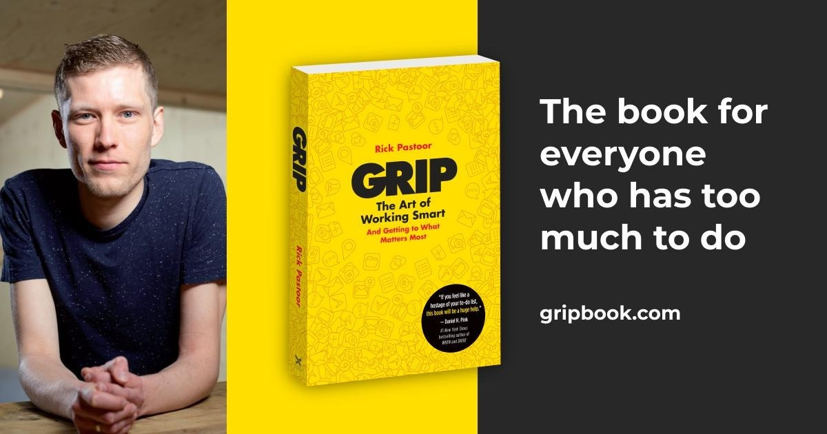 GRIP: The book for everyone with too much to do.  gripbook.com