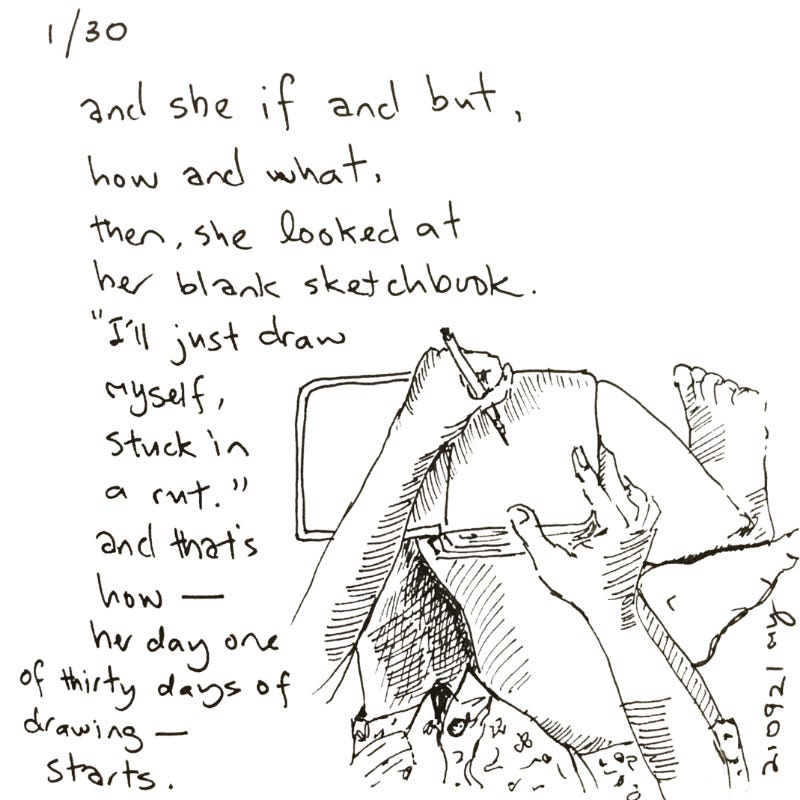 Pen sketch from the perspective of a person looking downwards to herself. The sketch showed her holding a pen in her left hand, her right hand holding the other side of the sketchbook, which is propped up with her right thigh, where she’s sitting somewhat cross-legged. The sketchbook page is blank. There’s a poem with accompanying this sketch.