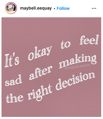 Instagram post of graphic text by Maybell Eequay that reads: it's okay to feel sad after making the right decision
