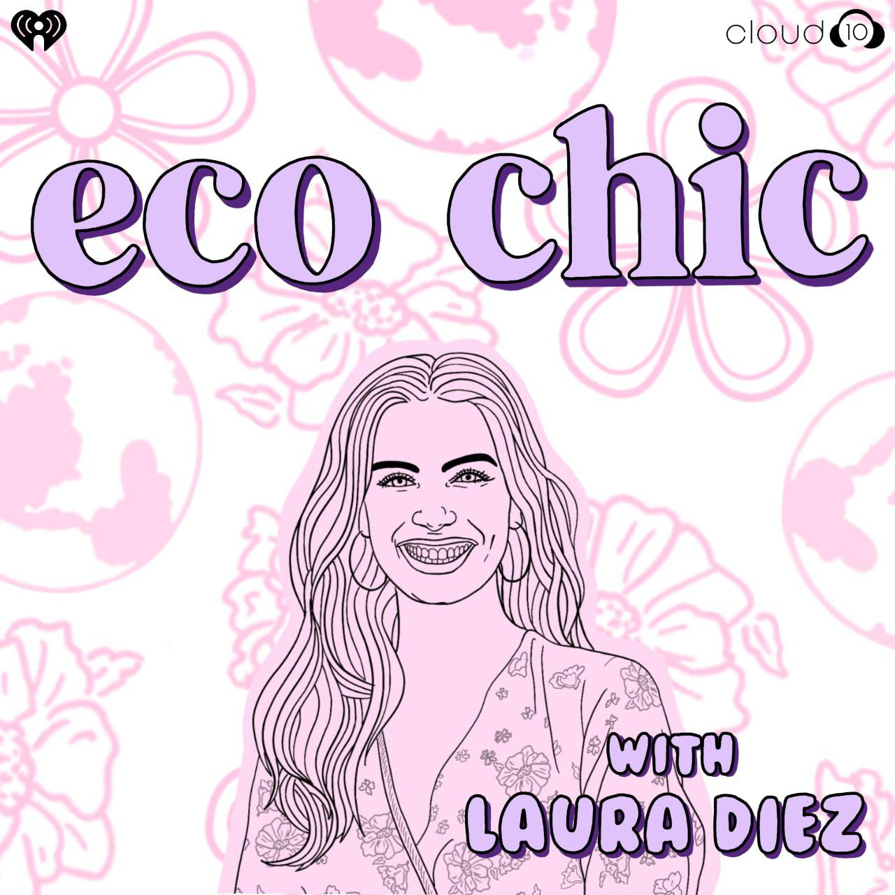 ECO CHIC (podcast) - Cloud10 and iHeartPodcasts | Listen Notes