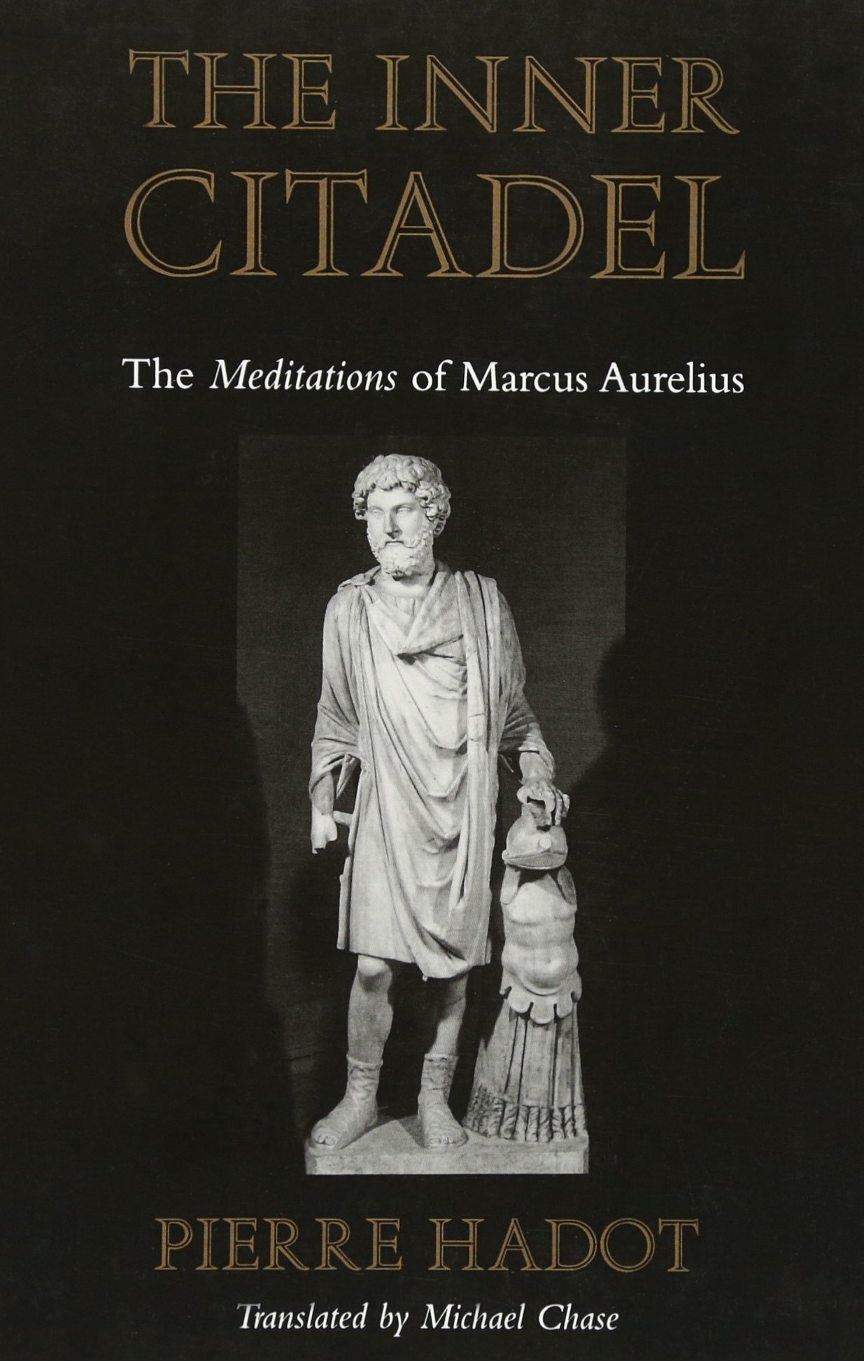 The Inner Citadel: The Meditations of Marcus Aurelius: Pierre Hadot,  Michael Chase: 9780674007079: Books: Amazon.com