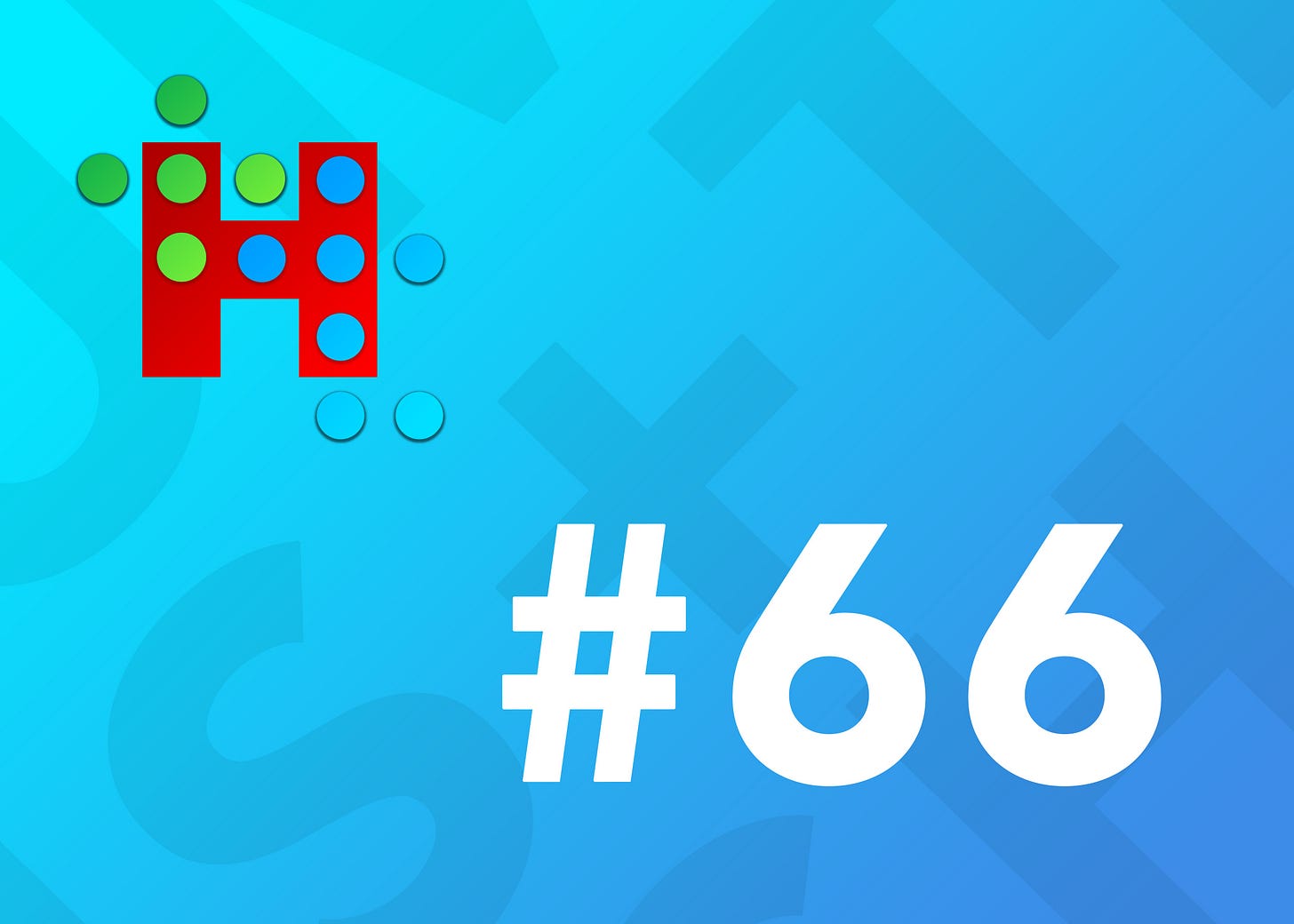 Humans + Tech - Issue #66
