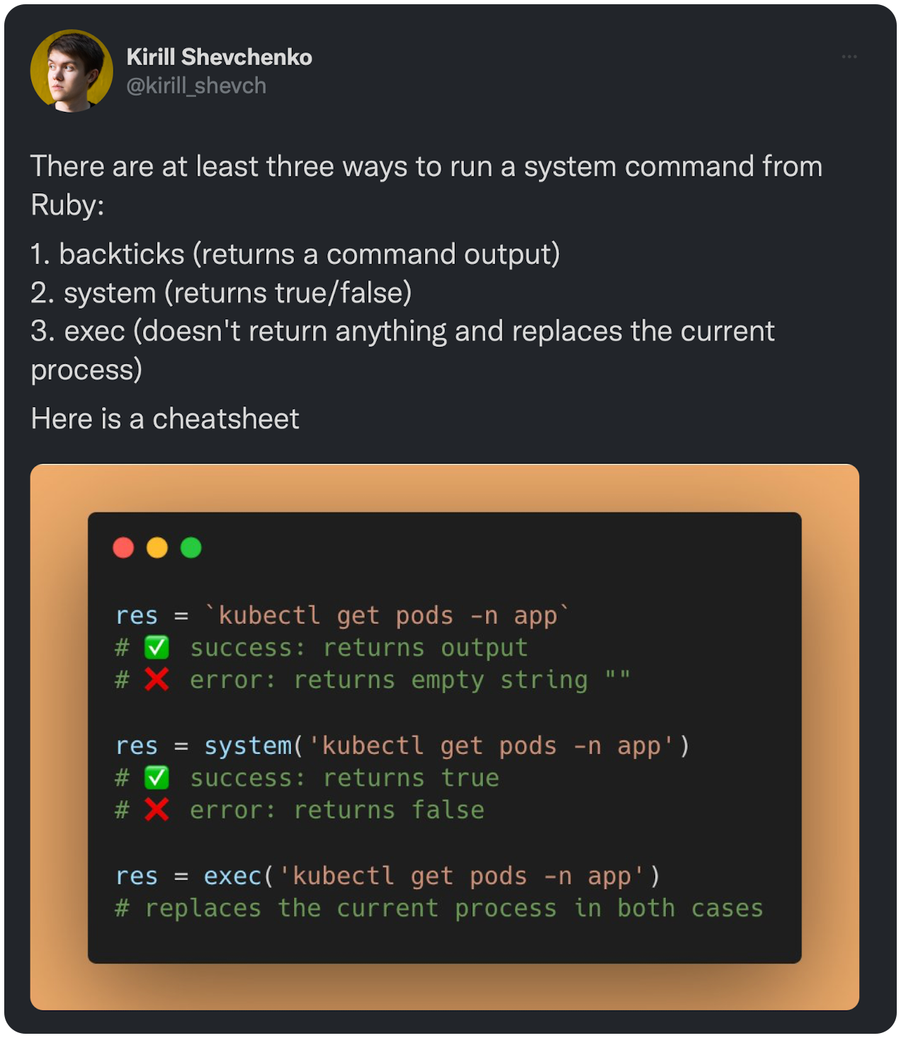 There are at least three ways to run a system command from Ruby: 1. backticks (returns a command output) 2. system (returns true/false) 3. exec (doesn't return anything and replaces the current process) Here is a cheatsheet
