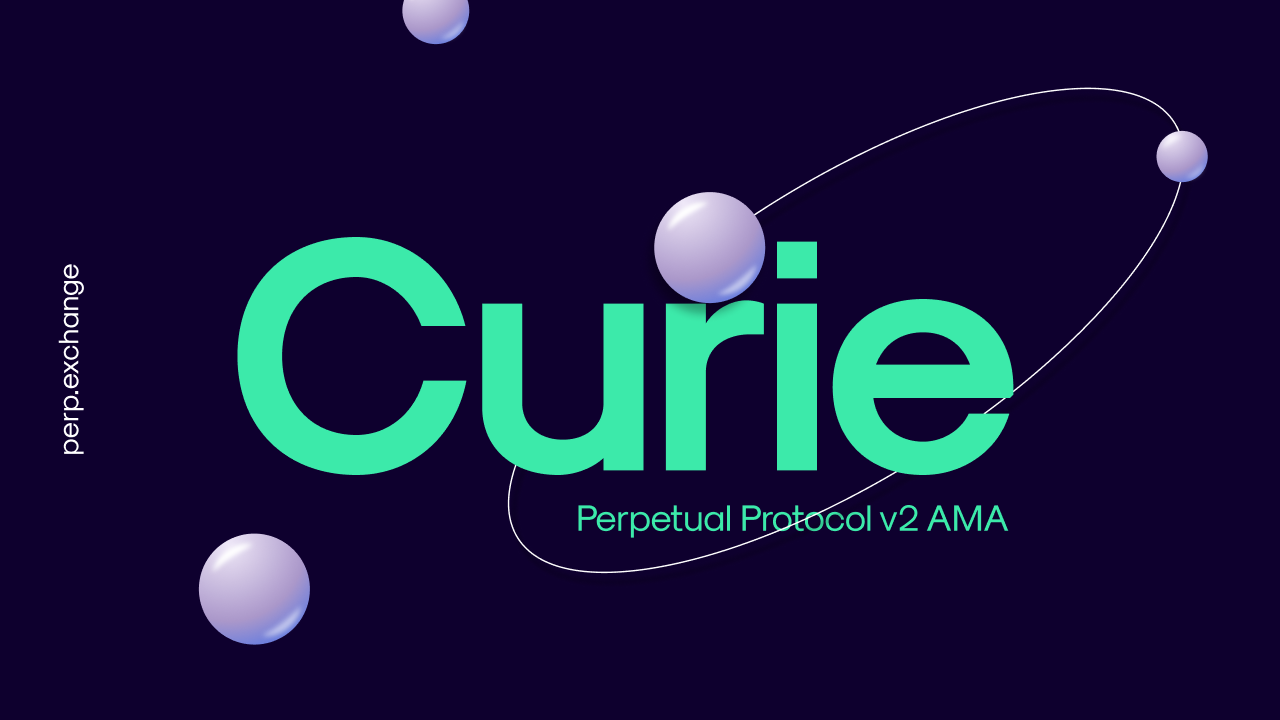 Perpetual Protocol AMA — the Curie Release | by Perpetual Protocol | Perpetual  Protocol | Medium