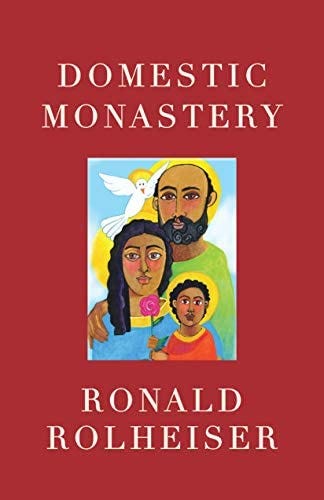 Domestic Monastery: Rolheiser, Ronald + Free Shipping