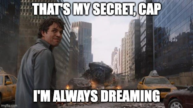 May be an image of 1 person and text that says 'THAT'S MY SECRET, CAP imgflip.com I'M ALWAYS DREAMING'