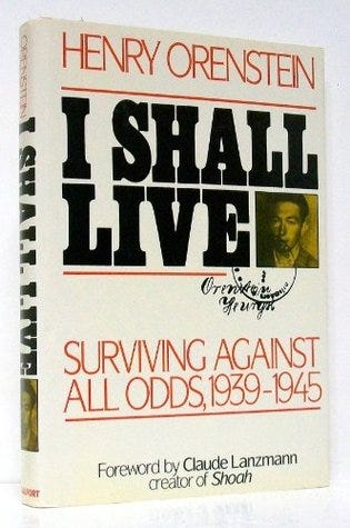 I Shall Live: Surviving Against All Odds, 1939-1945 by Henry Orenstein