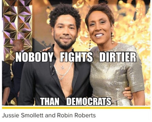 NOBODY FIGHTS DIRTIER THAN DEMOCRATS Jussie Smollett and Robin Roberts | Meme on awwmemes.com