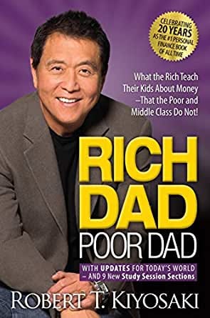 Amazon.com: Rich Dad Poor Dad: What the Rich Teach Their Kids About Money  That the Poor and Middle Class Do Not! eBook : Kiyosaki, Robert T.: Tienda  Kindle