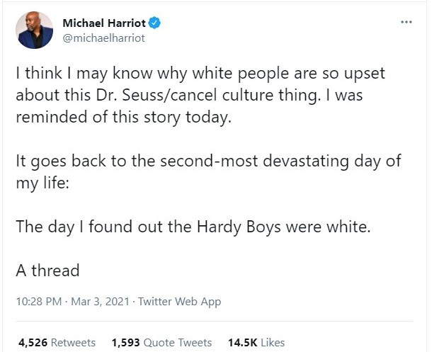 Twitter screen grab from Michael Harriot: "I think I may know why white people are so upset about this Dr. Seuss/cancel culture thing. I was reminded of this story today. It goes back to the second-most devastating of my life: The day I found out the Hardy Boys were white. A thread:"