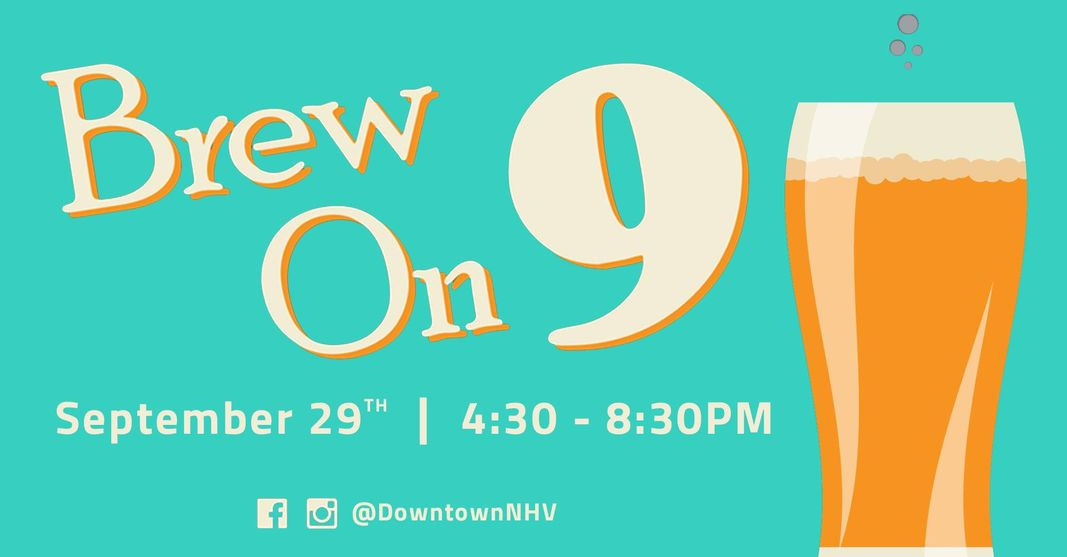 May be an image of drink and text that says 'Brew On 0nり 9 September 29 4:30-8:30PM 4:30 8:30PM f @DowntownNHV'