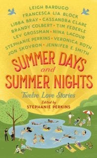 Summer Days and Summer Nights: Twelve Love Stories edited by Stephanie Perkins