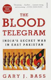 The Blood Telegram: India's Secret War in East Pakistan: Gary J. Bass:  9788184005769: Amazon.com: Books