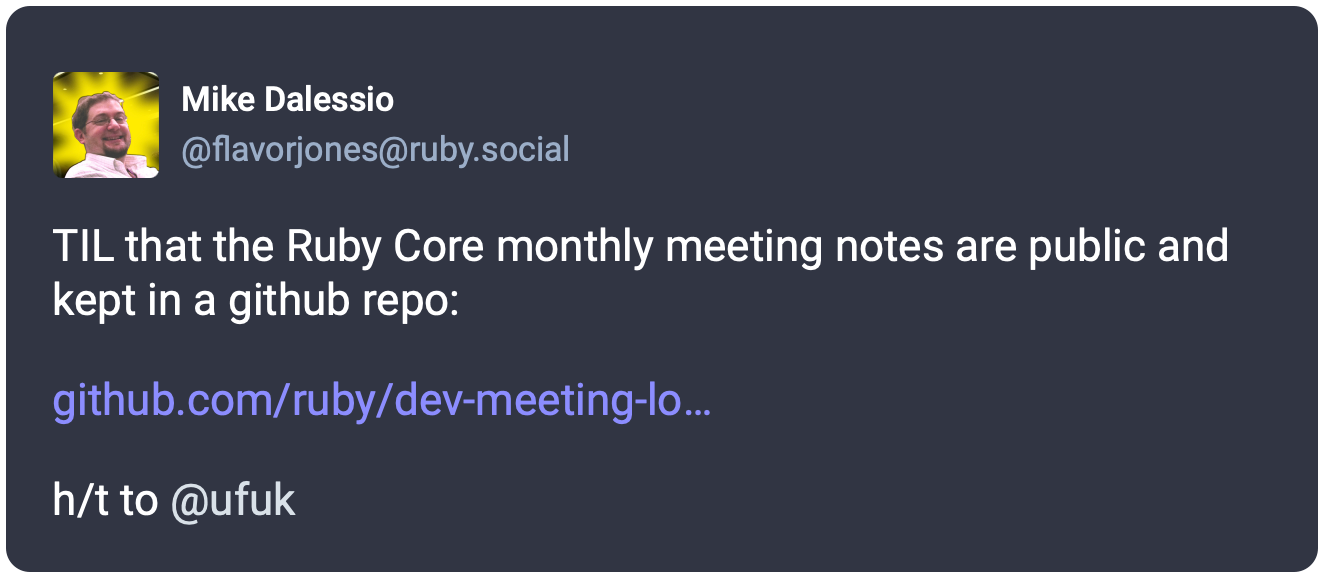 TIL that the Ruby Core monthly meeting notes are public and kept in a github repo: