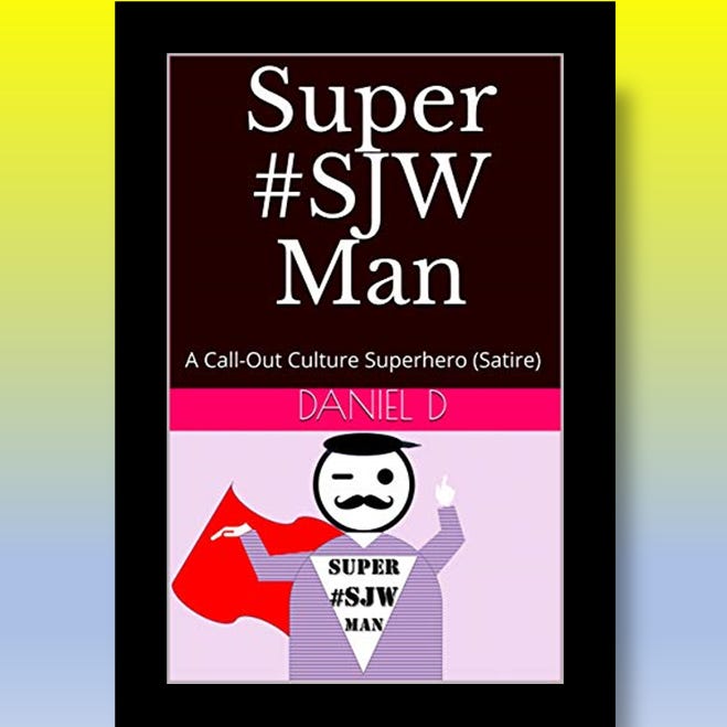 Super #SJW Man: a Cancel-Culture Superhero!