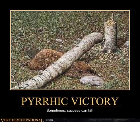 PYRRHIC VICTORY - Very Demotivational - Demotivational Posters | Very  Demotivational | Funny Pictures | Funny Posters | Funny Meme