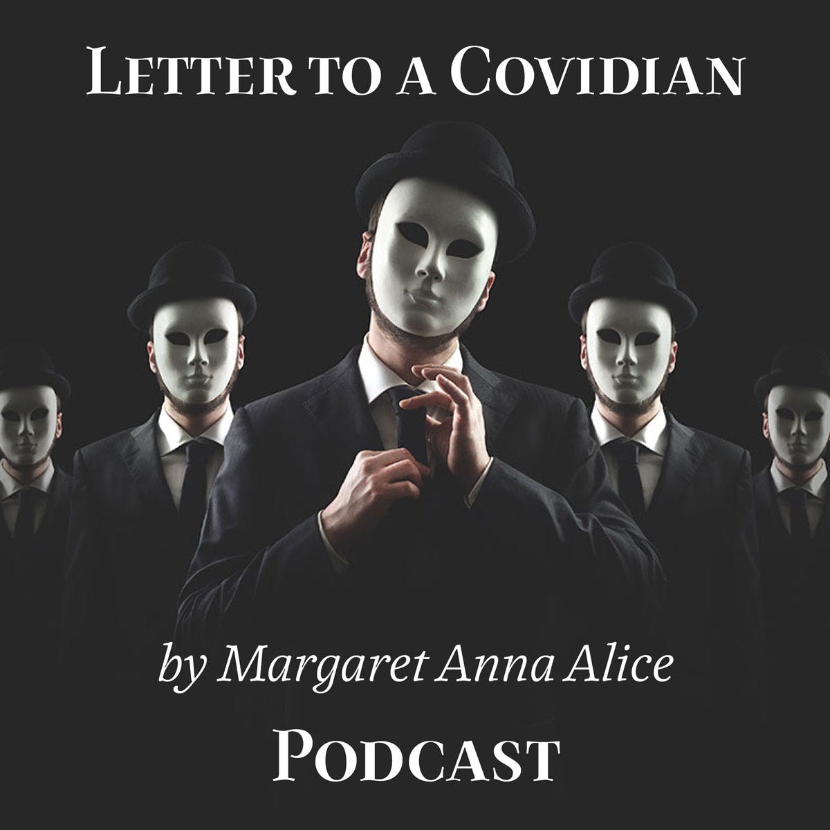 Letter to a Covidian: A Time-Travel Experiment Podcast Artwork; Creepy Masked Cult Members in Suits and Ties
