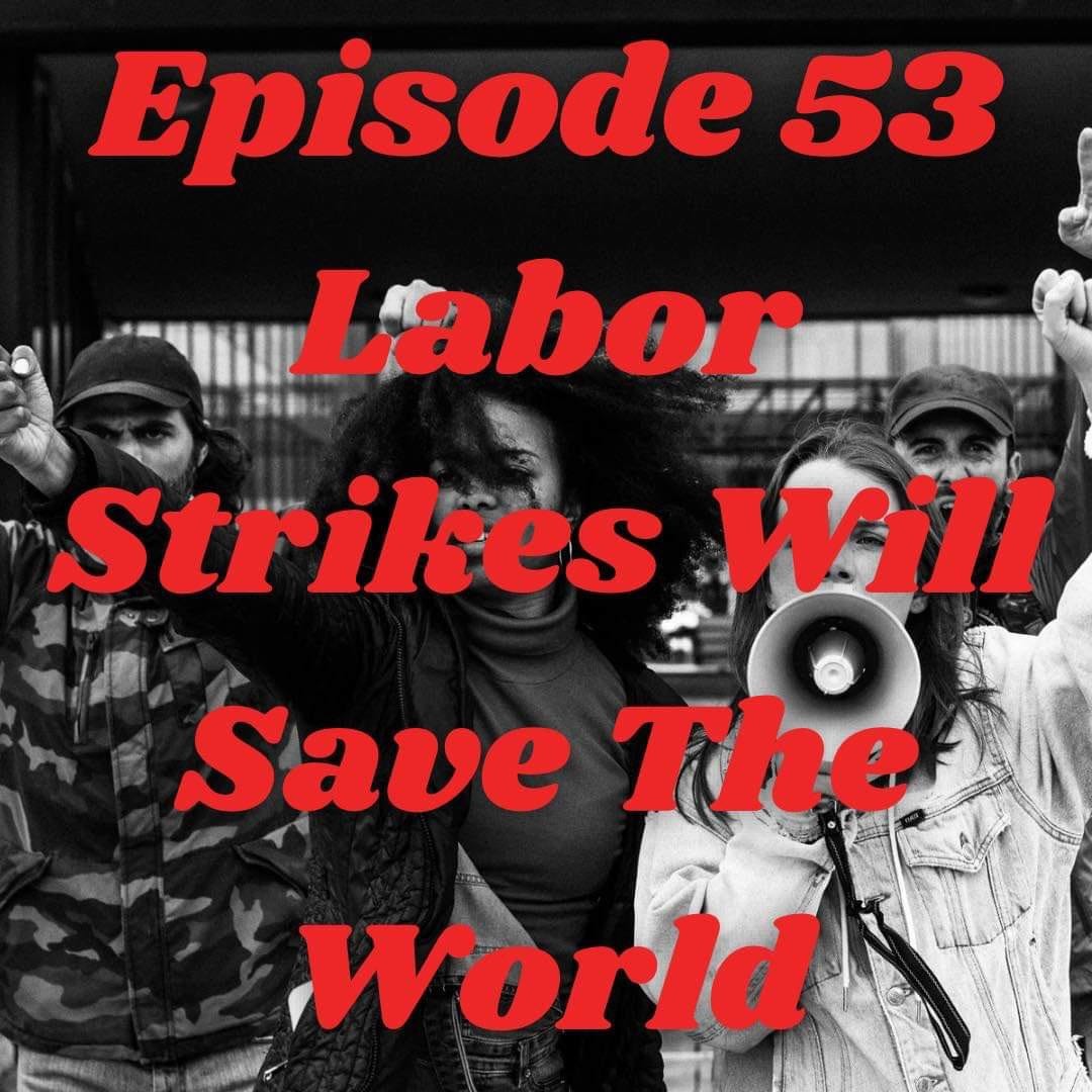 Episode art for the latest Rule 63 podcast: “Labor strikes will save the world”