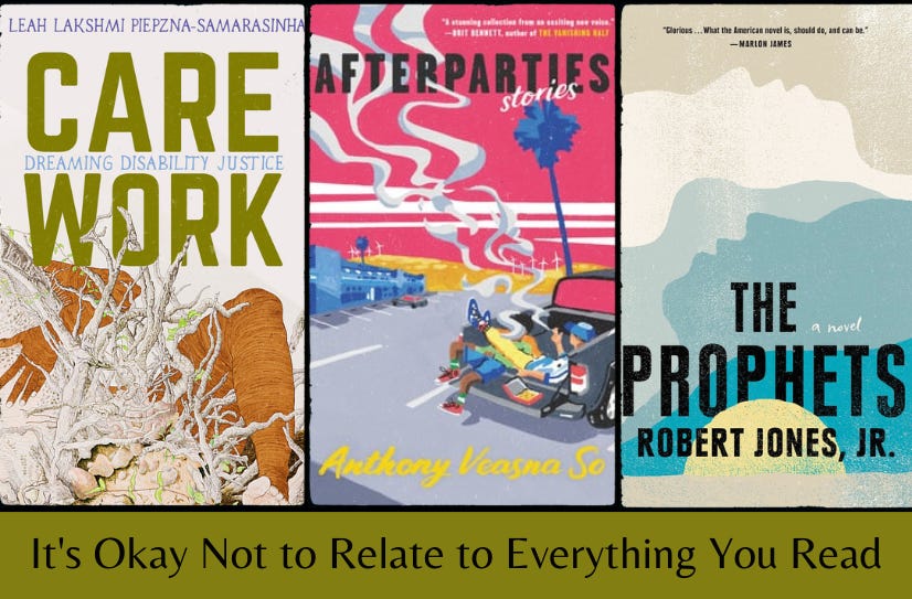Three book covers in a row: Care Work, Afterparties, and The Prophets. Below, on a green background, is the text: It’s Okay Not to Relate to Everything You Read