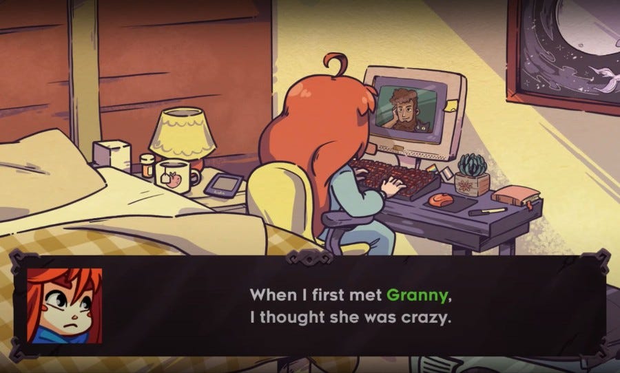 Madeline is scene sitting at the computer in her blue pajamas.  Her back is turned away from the camera, while you can see Theo on her screen, smiling.  There is a textbox on the bottom of the screen depicting Madeline with a neutral expression saying "When I first met Granny, I thought she was crazy." Her desk has various items such as a plant, a pink journal, and a pen, and most importantly to this essay a gay pride flag and a transgender pride flag tucked behind her keyboard.  There is a painting depicting what seems like a moon, but it is not shown in its entirety.  Her bed is undone and her nightstand has a teacup with a strawberry on it, what might be a cellphone, a lamp, and presciption medication bottle.