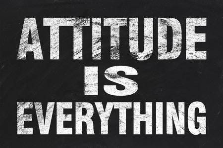 ATTITUDE IS EVERYTHING !!! – Unsophisticated Articles