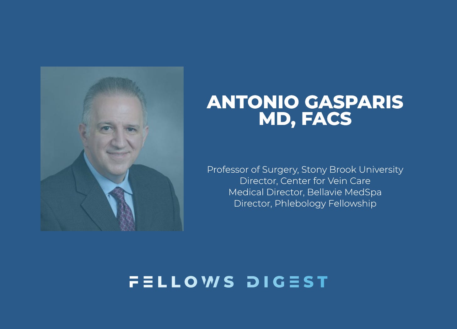 Fellows Digest Interview Dr. Tony Gasparis