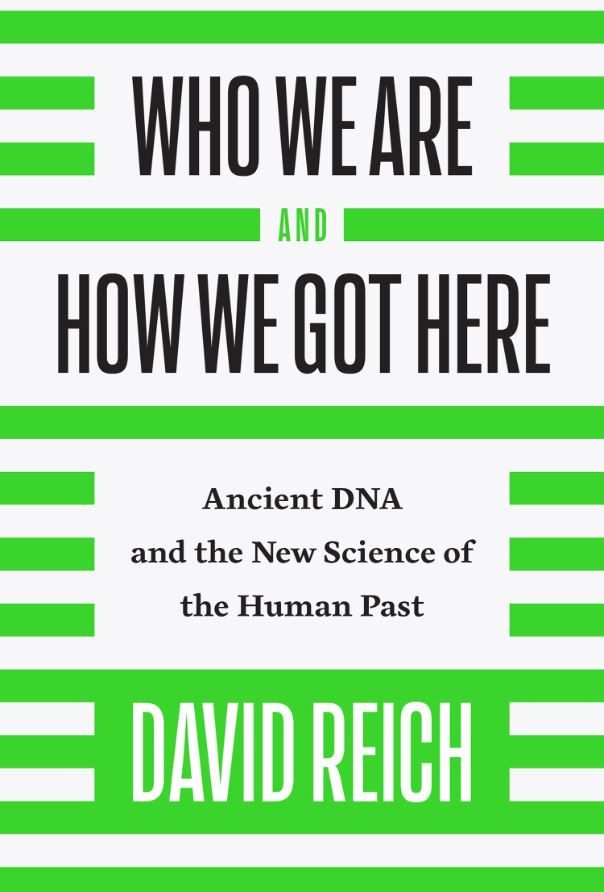 Cover of book by David Reich, titled “Who We Are and How We Got Here”