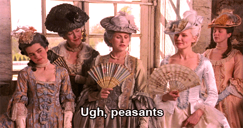 gif of Kirsten Dunst as Marie Antoinette with the text "Ugh, peasants"