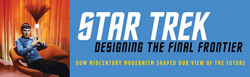Amazon.com: Star Trek: Designing the Final Frontier: How Midcentury  Modernism Shaped Our View of the Future: 9781681885629: Chavkin, Dan,  McGuire, Brian: Books